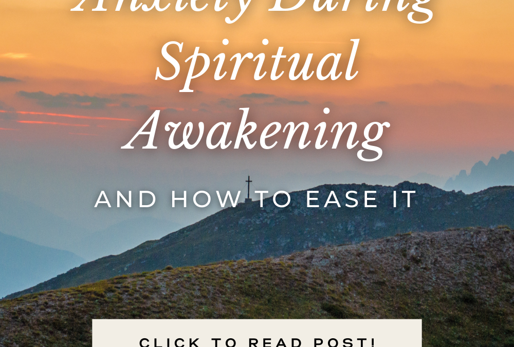 The Purpose of Anxiety During Spiritual Awakening (and how to ease it ...