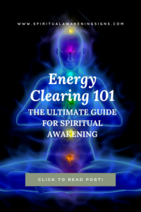 Energy Clearing 101 – The Ultimate Guide For Spiritual Awakening