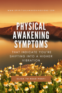 Physical Awakening Symptoms That Indicate You’re Shifting Into A Higher Vibration