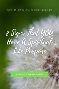 8 Signs That YOU Have A Spiritual Life Purpose