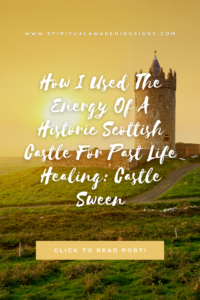 How I Used The Energy Of A Historic Scottish Castle For Past Life Healing: Castle Sween
